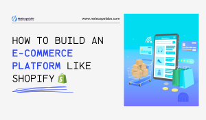 How to Build an E-commerce Platform Like Shopify